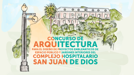 Distrito abre Concurso de arquitectura para el diseño de espacio público y jardines interiores del C. H. San Juan De Dios