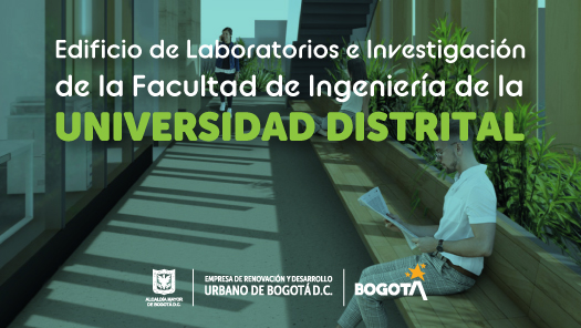 Edificio de Laboratorios e Investigación de la Facultad de Ingeniería de la Universidad Distrital cada vez más cerca de convertirse en realidad